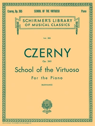 School Of The Virtuoso, Op. 365: Schirmer Library Of Classics Volume 383 Piano Technique