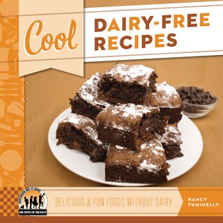 Front cover_Cool Dairy-Free Recipes: Delicious & Fun Foods Without Dairy