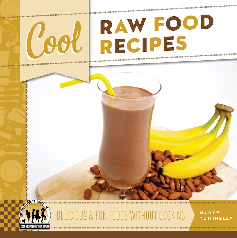 Couverture_Cool Raw Food Recipes: Delicious & Fun Foods Without Cooking