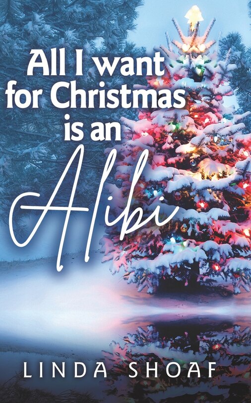 Front cover_All I Want For Christmas is an Alibi