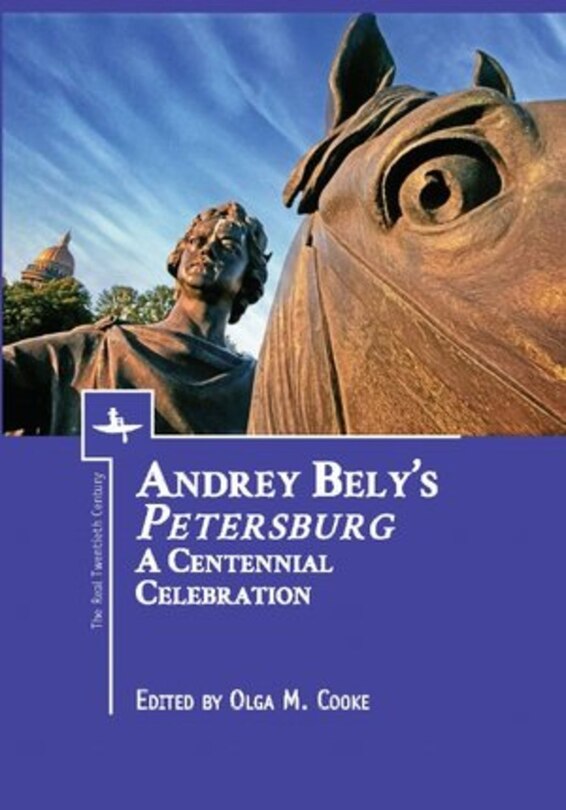 Andrey Bely’s “Petersburg”: A Centennial Celebration
