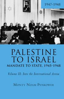 Front cover_Palestine To Israel: Mandate To State, 1945-1948 (volume Ii)
