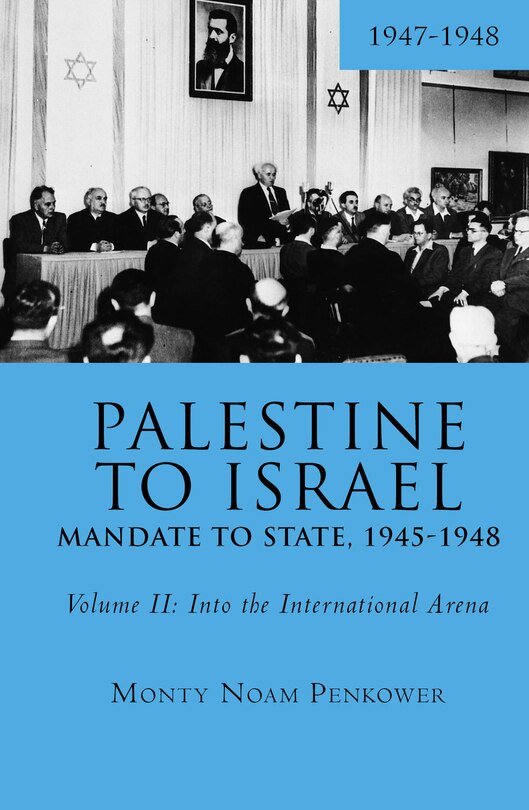 Front cover_Palestine To Israel: Mandate To State, 1945-1948 (volume Ii)