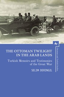 Front cover_The Ottoman Twilight in the Arab Lands