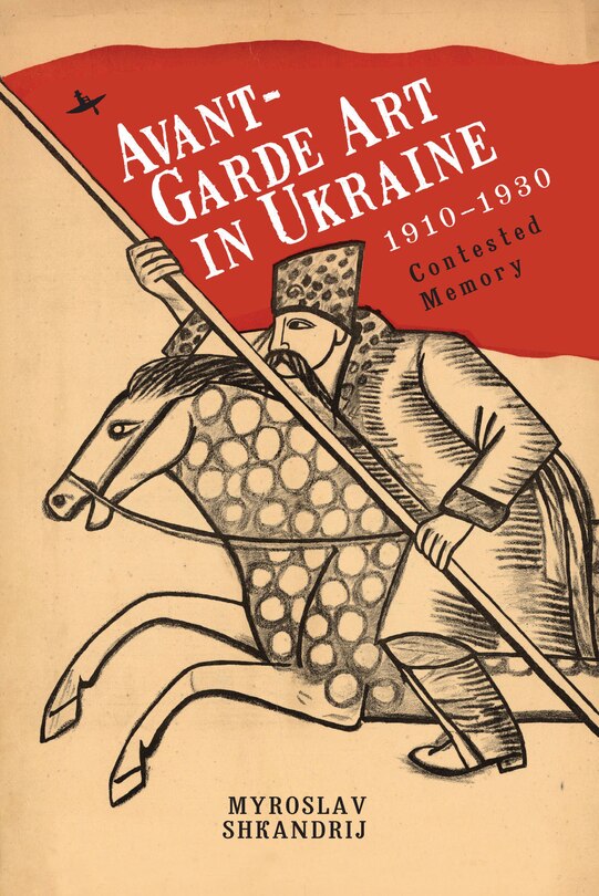 Front cover_Avant-Garde Art in Ukraine, 1910–1930