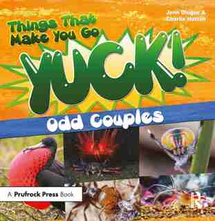 Things That Make You Go Yuck!: Odd Couples by Jenn Dlugos