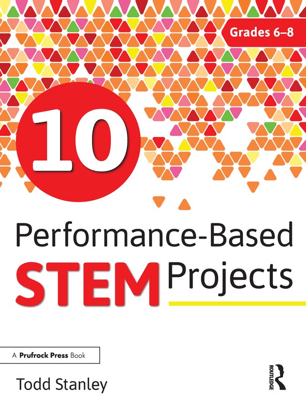 Front cover_10 Performance-based Stem Projects For Grades 6-8