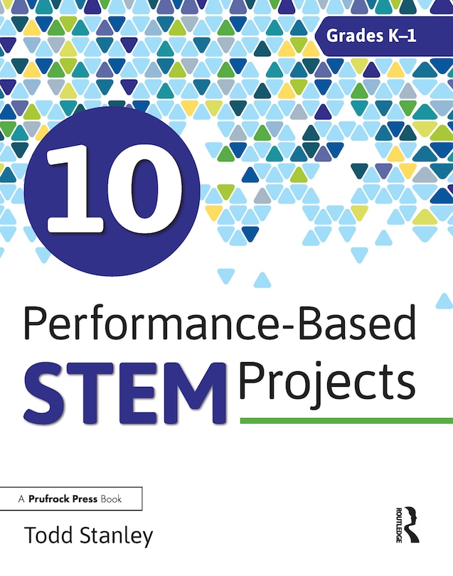 Front cover_10 Performance-Based STEM Projects for Grades K-1