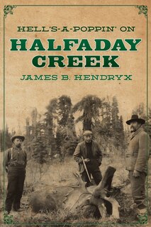 Front cover_Hell's-a-Poppin' on Halfaday Creek