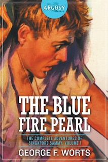Front cover_The Blue Fire Pearl - The Complete Adventures of Singapore Sammy, Volume 1