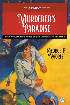 Murderer's Paradise: The Complete Adventures of Singapore Sammy, Volume 4