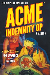Front cover_The Complete Cases of the Acme Indemnity Op, Volume 2