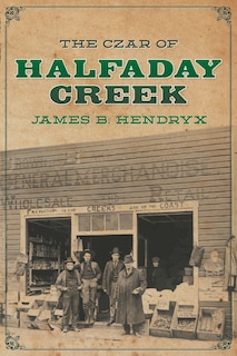 Couverture_The Czar of Halfaday Creek