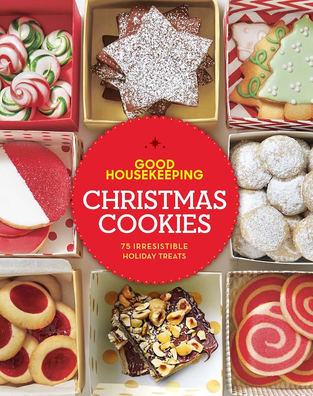 Good Housekeeping Christmas Cookies: 75 Irresistible Holiday Treats