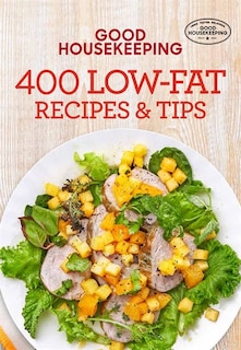 Good Housekeeping 400 Low-fat Recipes & Tips