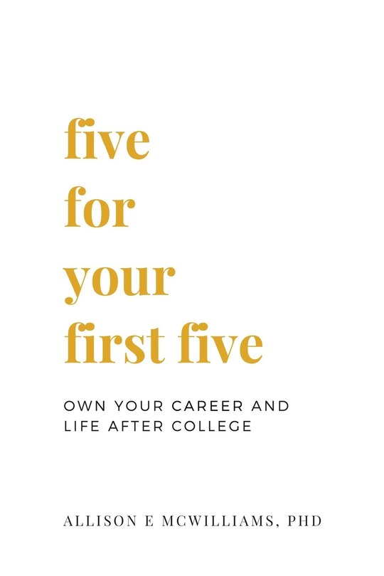Five For Your First Five: Own Your Career and Life After College