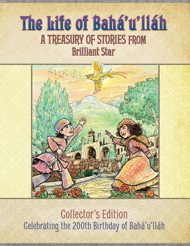 The Life of Bahaullah: A Treasury of Stories from Brilliant Star