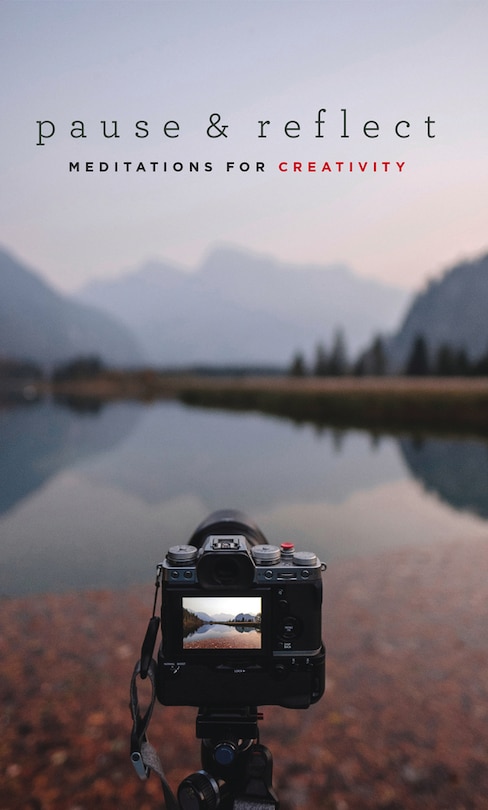 Front cover_Pause And Reflect: Meditations For Creativity
