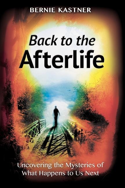 Back to the Afterlife: Uncovering the Mysteries of What Happens to Us Next