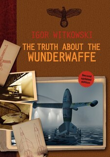 Front cover_The Truth About The Wunderwaffe
