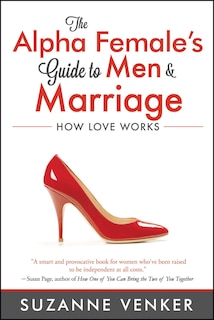 Front cover_The Alpha Female's Guide to Men and Marriage