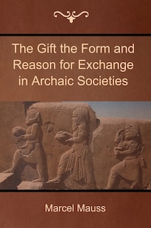 Front cover_The Gift the Form and Reason for Exchange in Archaic Societies