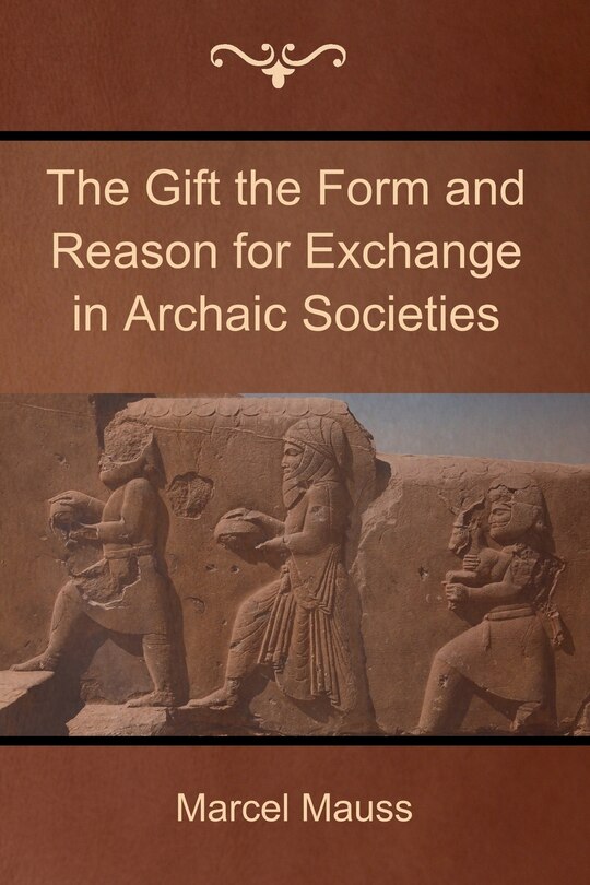 Front cover_The Gift the Form and Reason for Exchange in Archaic Societies