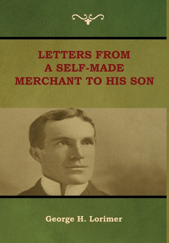 Front cover_Letters from a Self-Made Merchant to His Son