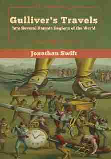 Gulliver's Travels: Into Several Remote Regions Of The World by JONATHAN SWIFT