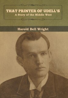 That Printer Of Udell's: A Story Of The Middle West
