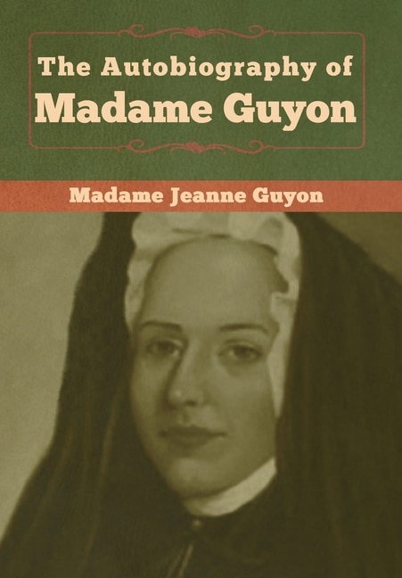 Front cover_The Autobiography Of Madame Guyon