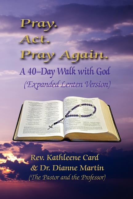Couverture_Pray. Act. Pray Again. A 40-day Walk With God (expanded Lenten Edition)