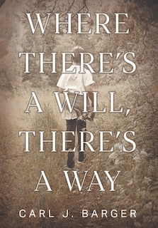 Front cover_Where There's a Will, There's a Way