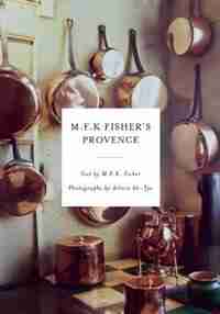 M.f.k. Fisher's Provence de M.f.k. Fisher