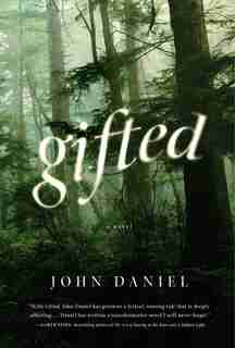 Gifted: A Novel by John Daniel