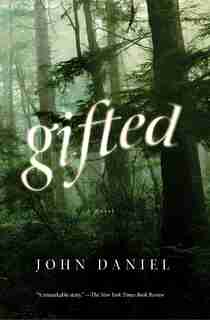Gifted: A Novel by John Daniel