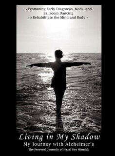 Front cover_Living in My Shadow, My Journey with Alzheimer's