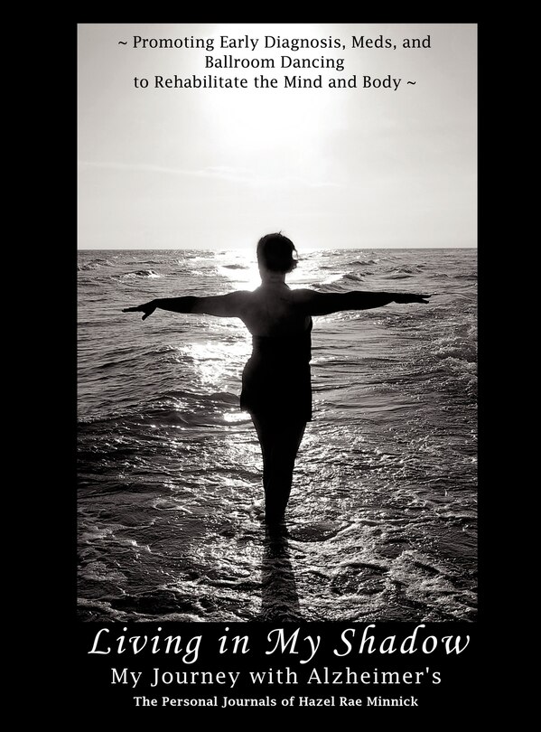 Front cover_Living in My Shadow, My Journey with Alzheimer's