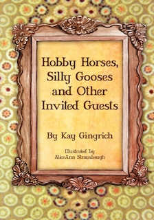 Couverture_Hobby Horses, Silly Gooses and Other Invited Guests