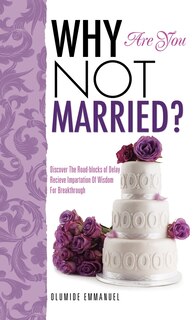 Front cover_Why Are You Not Married?