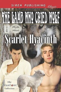 The Lamb Who Cried Wolf [mate Or Meal 1] (siren Publishing Classic Manlove)