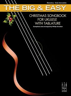 Front cover_The Big and Easy Christmas Songbook for Ukulele with Tablature