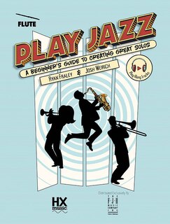 Front cover_Play Jazz - Flute / Oboe (A Beginner's Guide to Creating Great Solos