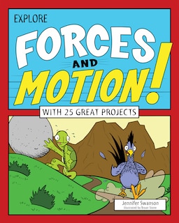 Explore Forces And Motion!: With 25 Great Projects