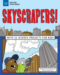 Skyscrapers!: With 25 Science Projects For Kids