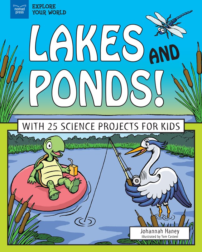 Lakes And Ponds!: With 25 Science Projects For Kids