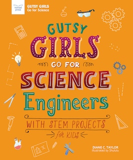 Front cover_Gutsy Girls Go For Science: Engineers