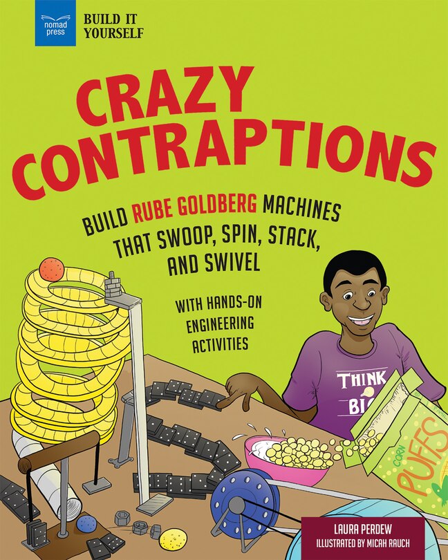 Couverture_Crazy Contraptions: Build Rube Goldberg Machines That Swoop, Spin, Stack, And Swivel
