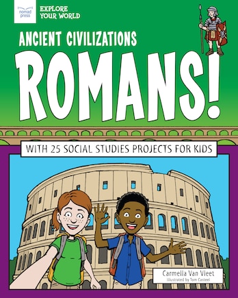 Ancient Civilizations: Romans!: With 25 Social Studies Projects For Kids