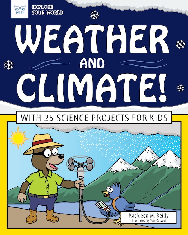 Weather And Climate!: With 25 Science Projects For Kids